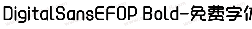 DigitalSansEFOP Bold字体转换